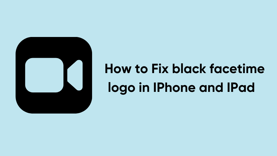 How to Fix black facetime logo in iPhone